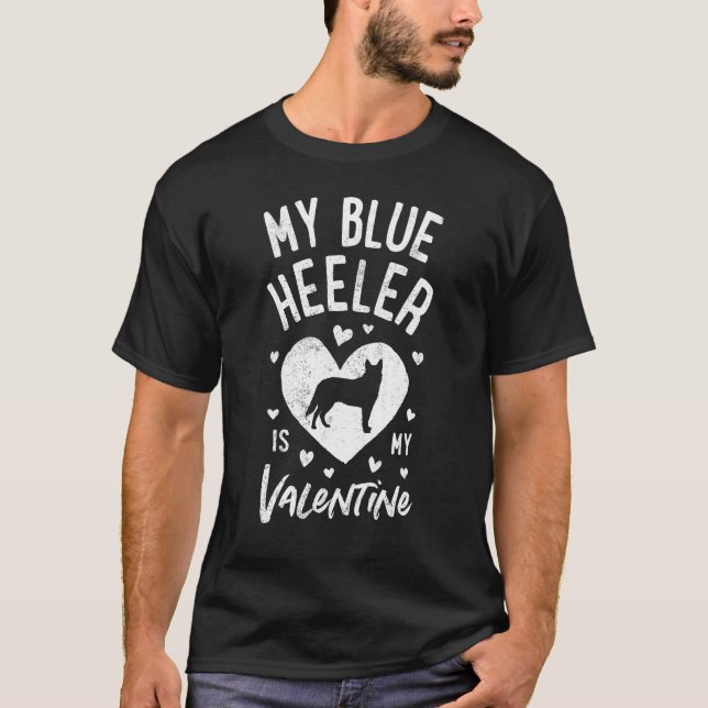 T-shirt Blue Heeler Est Mon Saint-Valentin Saint-Valentin  (Devant)