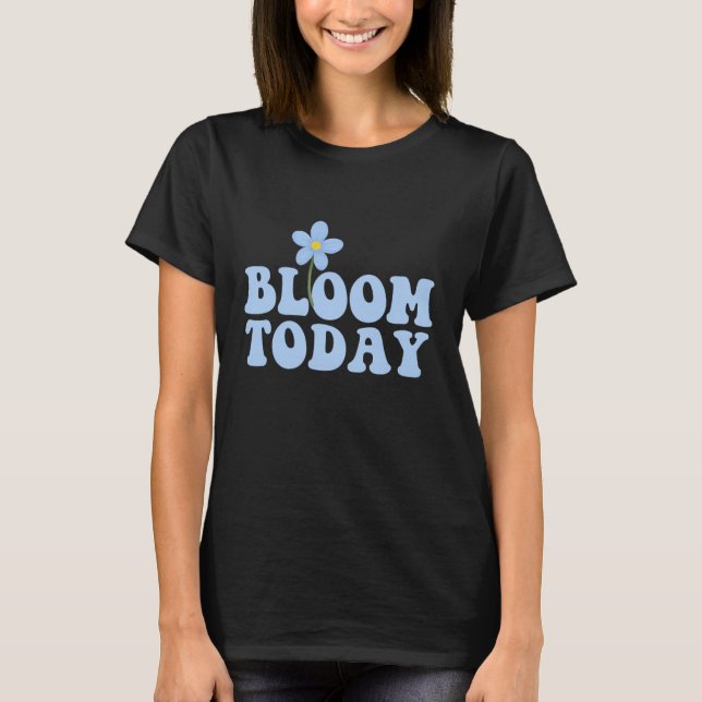 T-shirt Blue Retro “Bloom Today” Flower Design (Devant)