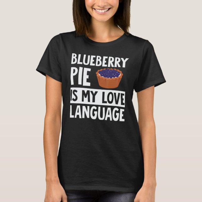 T-shirt Blueberry Pie Apparel  Great  Pies  Design (Devant)