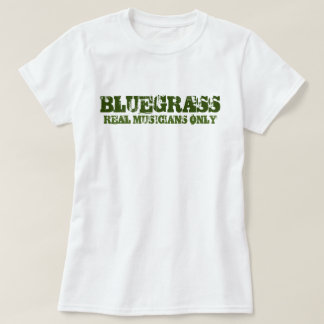 T-shirt Bluegrass Musique Real Musiciens Only Rough Texte