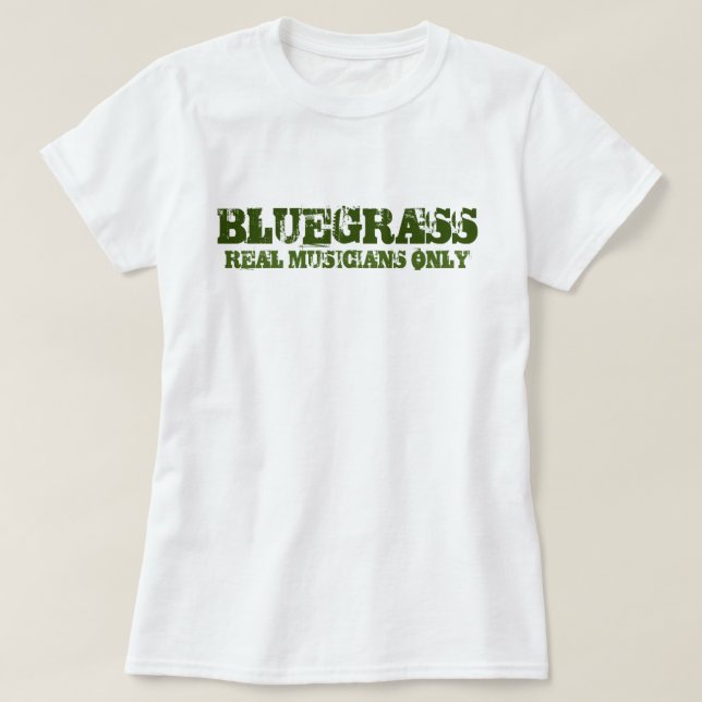 T-shirt Bluegrass Musique Real Musiciens Only Rough Texte (Design devant)