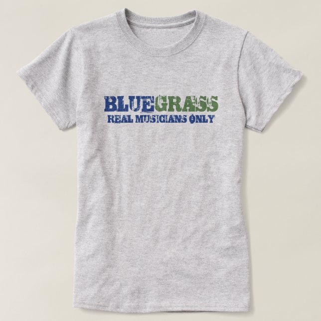 T-shirt Bluegrass Musique Real Musiciens Only Rough Texte (Design devant)