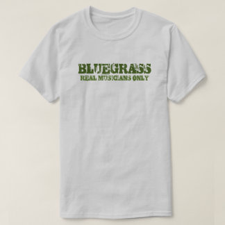 T-shirt Bluegrass Musique Real Musiciens Only Rough Texte