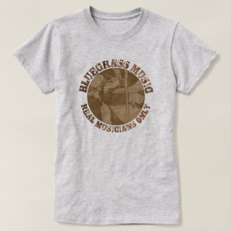 T-shirt Bluegrass Musique Réels Musiciens Seulement Joueur