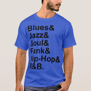 T-shirt Blues Jazz Soul Funk Hip hop RampB 
