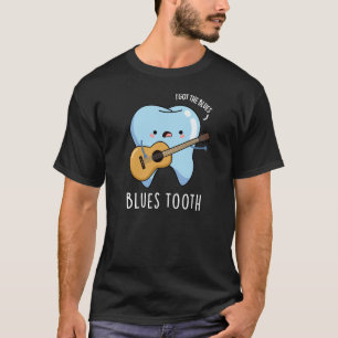 T-shirt Blues Tooth Funny Dental Music Pun Dark BG