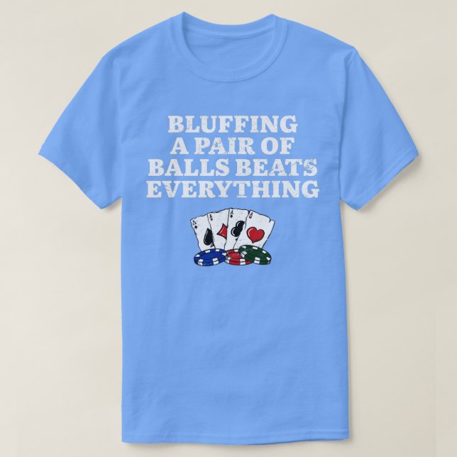 T-shirt Bluff Beats Tout Joueur Poker Jeu (Design devant)