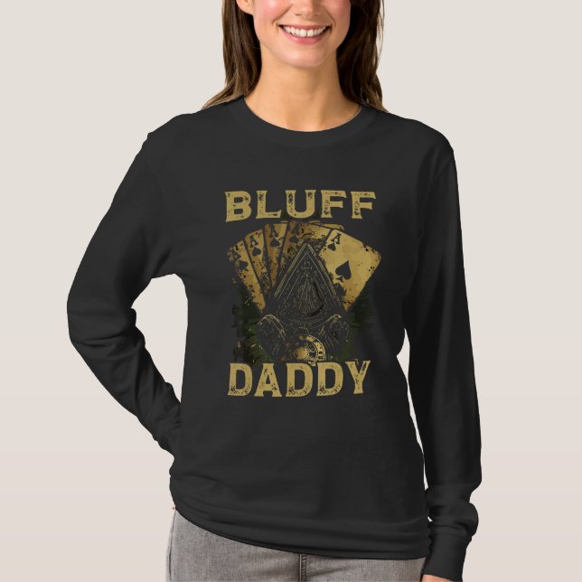 T-shirt Bluff Daddy Casino Gambler Papa Poker Dad Fathers  (Devant)