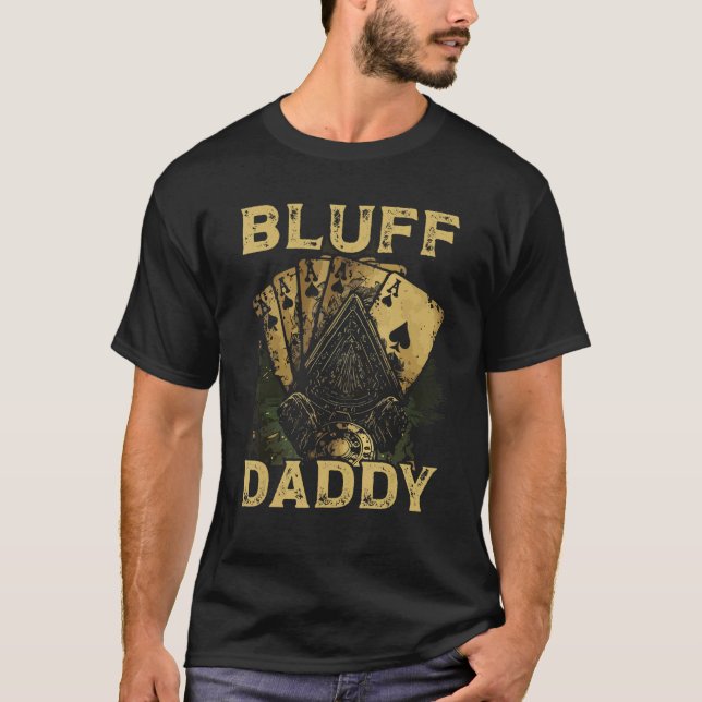 T-shirt Bluff Daddy Casino Gambler Papa Poker Dad Fathers  (Devant)