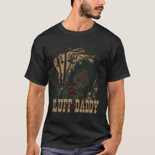 T-shirt Bluff Daddy Casino Gambler Papa Poker Papa Pères