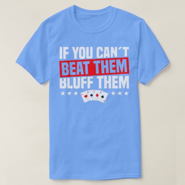 T-shirt bluff them poker joueur texas tenez-moi casino pok (Design devant)
