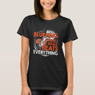 T-shirt Bluffer une paire de couilles bat tout au Poker