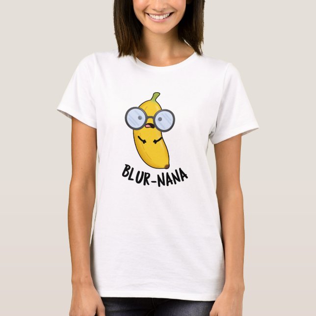 T-shirt Blur-nana Funny Banana Pun (Devant)