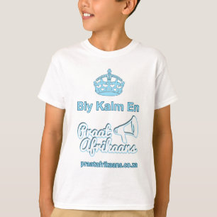 T-shirt Bly-Kalm-En-Praat-Afrikaans