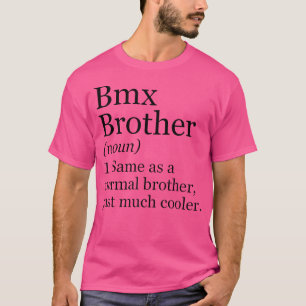 T-shirt Bmx Brother Définition Funny Sarcastic Bicycle