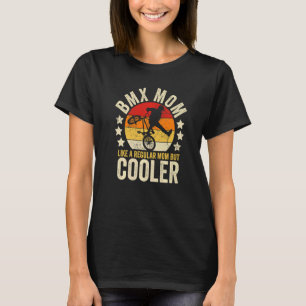 T-shirt Bmx Maman comme une maman régulière mais la fête d
