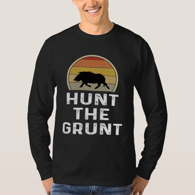 T-shirt Boar Hunter   Hog Hunting  Hunt The Grunt (Devant)