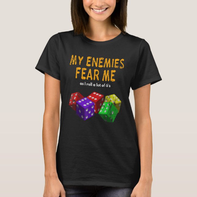 T-shirt Board gaming Wargaming Fear Me I Roll 6's Distress (Devant)