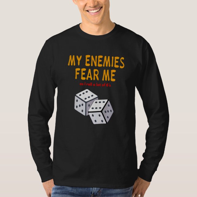 T-shirt Board gaming Wargaming My Enemies Fear Me Roll 6's (Devant)