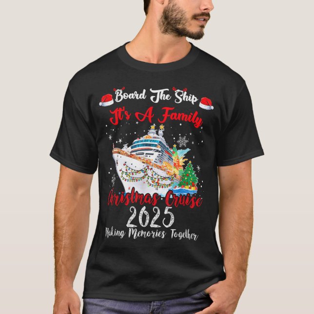 T-shirt Board The Ship It's A Family Christmas Cruise 2025 (Devant)