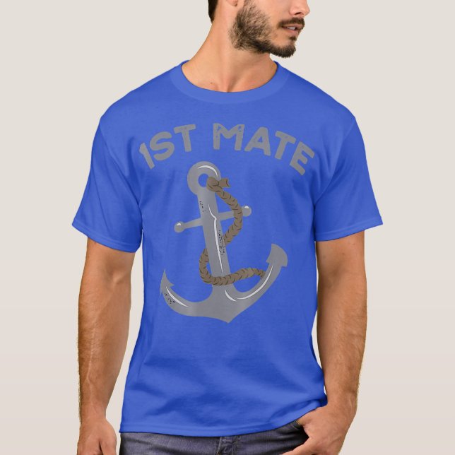 T-shirt Boat I am the First Mate Captain Nautical Anchor (Devant)