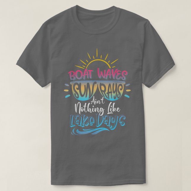 T-shirt Boat Wat Sun Rays Aint Rien Comme Lake Days Su (Design devant)