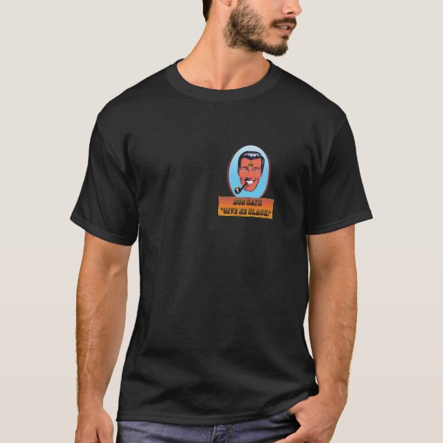 T-shirt Bob Dobbs 'me donnent le slack (Devant)