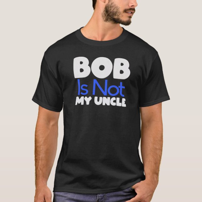 T-shirt Bob est ton oncle Inverse (Devant)