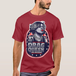 T-shirt Bob la Drag Queen pour le président - Drôle Drag