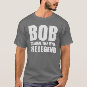 T-shirt Bob l'homme le mythe la légende