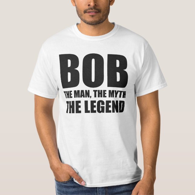 T-shirt Bob l'homme le mythe la légende (Devant)