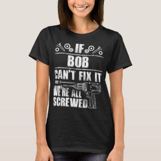 T-shirt BOB Nom Cadeau Fixer Il Drôle Anniversaire Personn