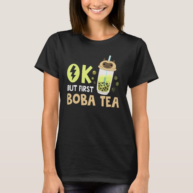 T-shirt Boba Bubble Tea  Ok But First Boba Tea 1 (Devant)