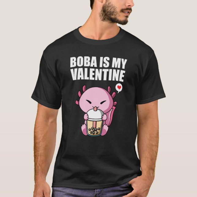 T-shirt Boba Tea is My Valentine Axolotl Anti Valentines D (Devant)
