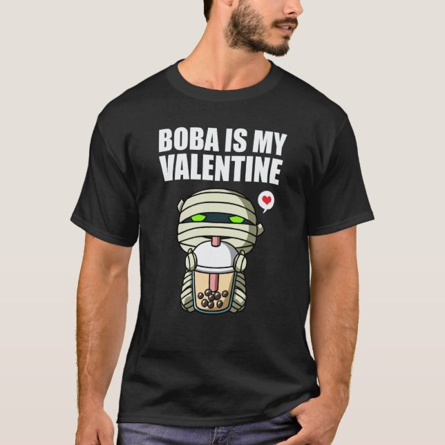 T-shirt Boba Tea is My Valentine Mummy Anti Valentines Day (Devant)