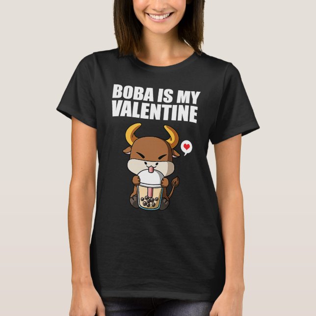 T-shirt Boba Tea is My Valentine Ox Anti Valentines Day 1 (Devant)