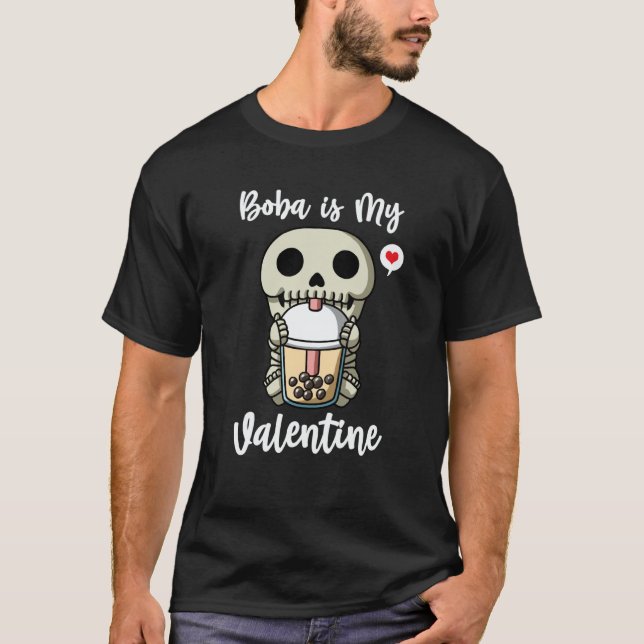 T-shirt Boba Tea is My Valentine Skeleton Anti Valentines  (Devant)