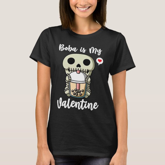T-shirt Boba Tea is My Valentine Skeleton Anti Valentines  (Devant)