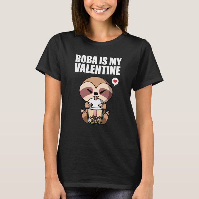 T-shirt Boba Tea is My Valentine Sloth Anti Valentines Day (Devant)