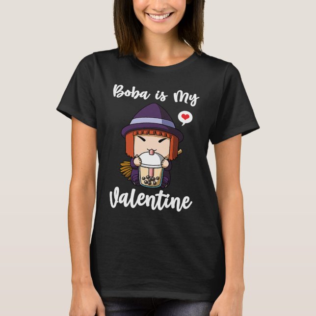 T-shirt Boba Tea is My Valentine Witch Anti Valentines Day (Devant)
