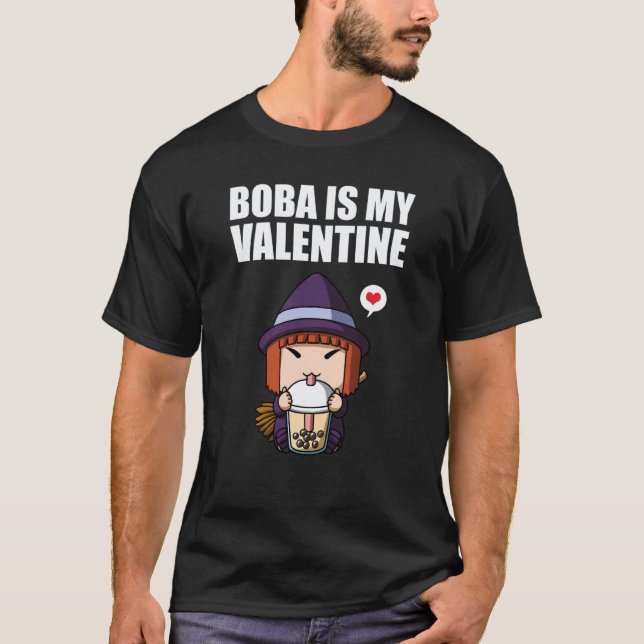 T-shirt Boba Tea is My Valentine Witch Anti Valentines Day (Devant)