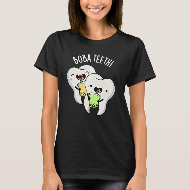 T-shirt Boba Teeth drôle Boba Tea Pun Dark BG (Devant)