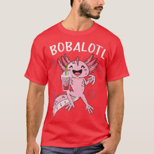 T-shirt Bobalotl Funny Axolotl Lover Cute axolotl boire
