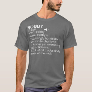 T-shirt Bobby Nom Définition Bobby Signification Bobby Nom