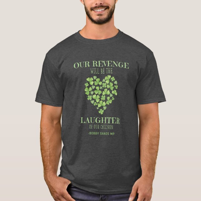 T-shirt Bobby Sands Irish Pride Freedom Laughter Retro Tee (Devant)
