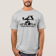 T-Shirt Bob's Place Woodworking