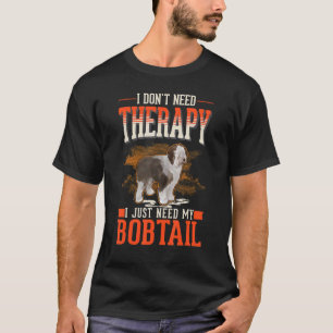 T-shirt Bobtail Therapy Old English Sheepdog Bobtail