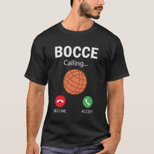 T-shirt Bocce Appelle Quote Bocce Player Bocce