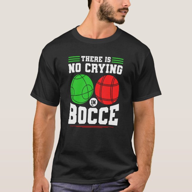 T-shirt Bocce Ball Il N'Y A Pas De Pleure À Bocce Boccia J (Devant)