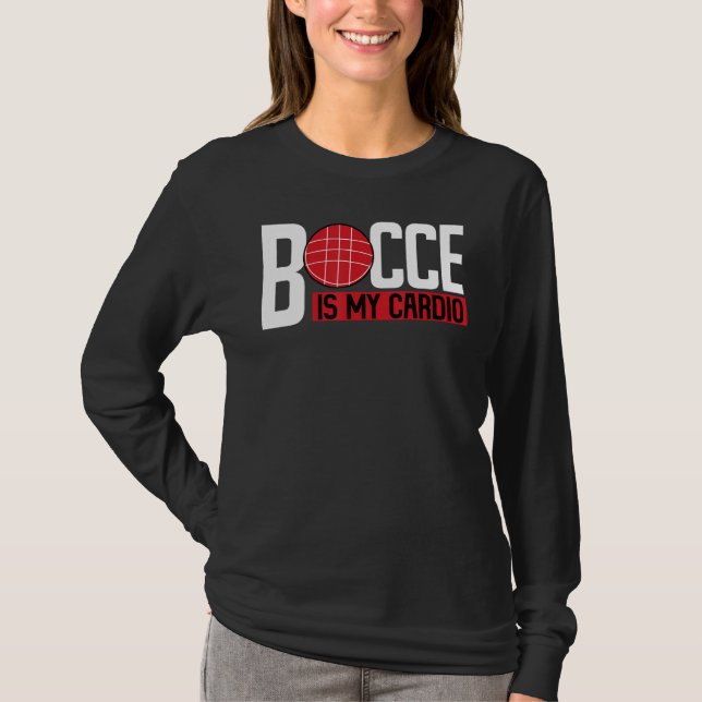 T-shirt Bocce Ball Player Bocce Is My Cardio (Devant)